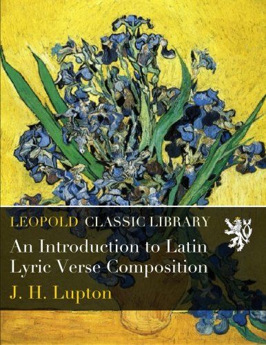 An Introduction to Latin Lyric Verse Composition
