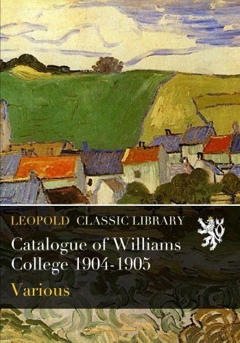 Catalogue of Williams College 1904-1905