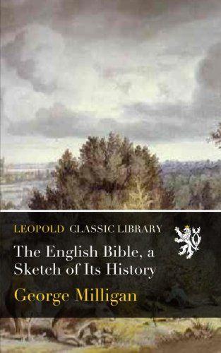The English Bible, a Sketch of Its History