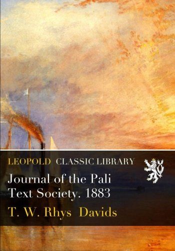 Journal of the Pali Text Society. 1883