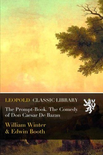 The Prompt-Book. The Comedy of Don Caesar De Bazan