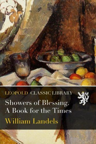 Showers of Blessing. A Book for the Times