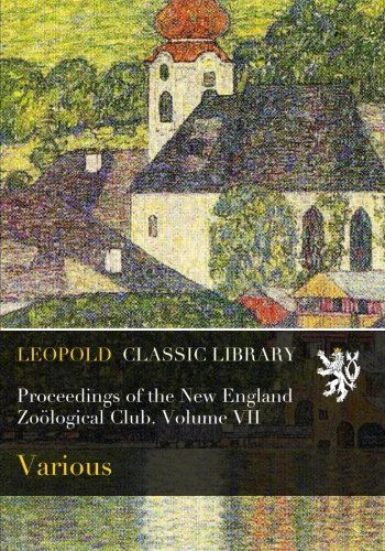Proceedings of the New England Zoölogical Club. Volume VII