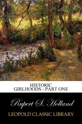 Historic Girlhoods - Part One