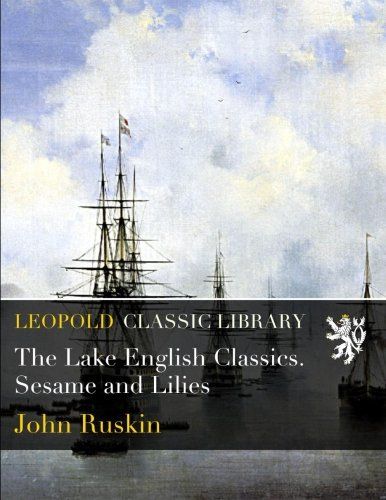 The Lake English Classics. Sesame and Lilies