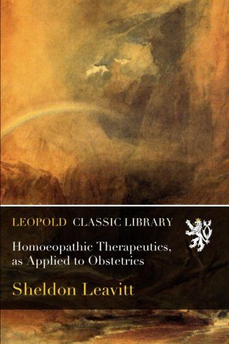 Homoeopathic Therapeutics, as Applied to Obstetrics