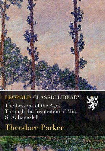 The Lessons of the Ages. Through the Inspiration of Miss S. A. Ramsdell