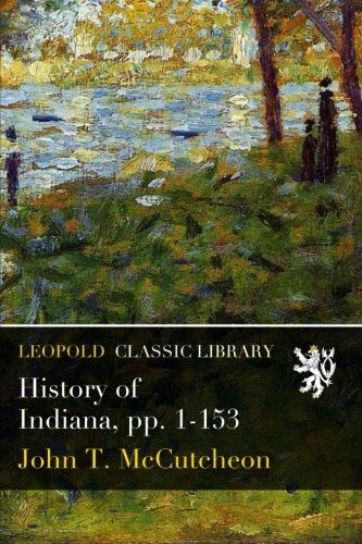 History of Indiana, pp. 1-153