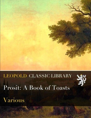 Prosit: A Book of Toasts