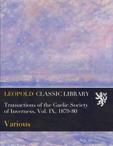 Transactions of the Gaelic Society of Inverness, Vol. IX, 1879-80