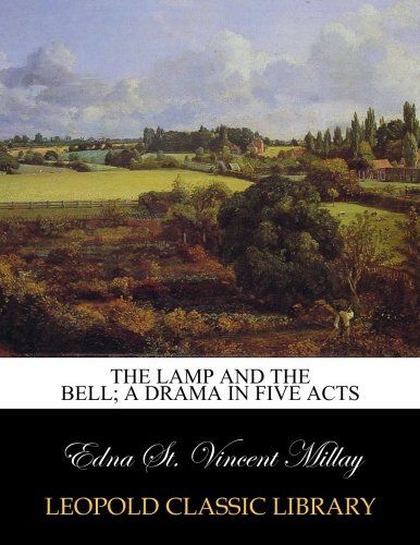 The lamp and the bell; a drama in five acts