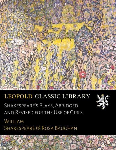 Shakespeare's Plays, Abridged and Revised for the Use of Girls