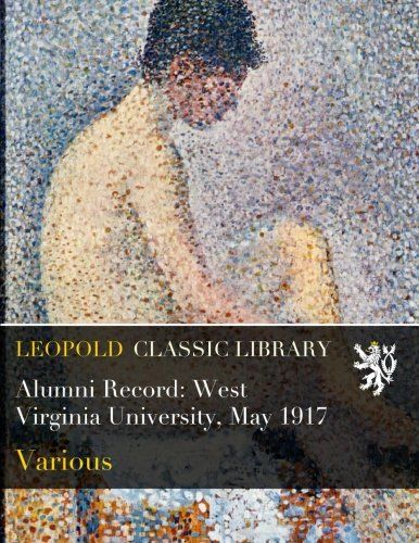 Alumni Record: West Virginia University, May 1917