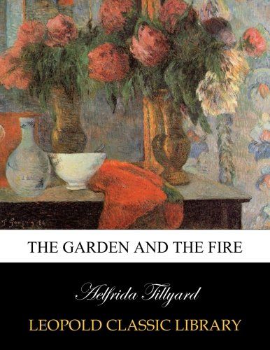 The garden and the fire