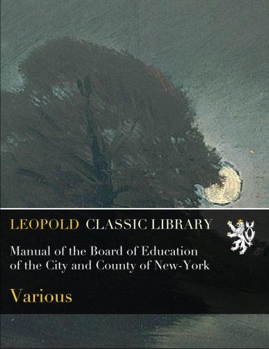 Manual of the Board of Education of the City and County of New-York