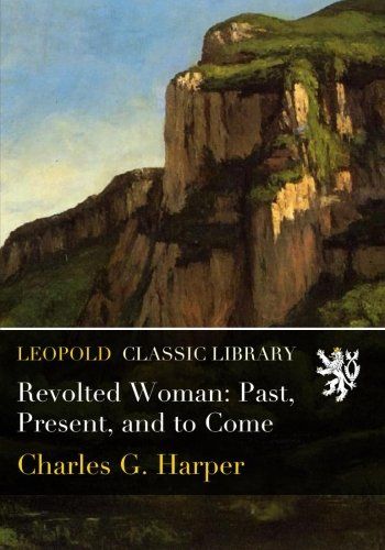 Revolted Woman: Past, Present, and to Come