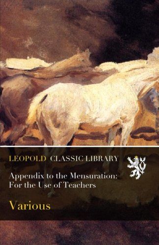 Appendix to the Mensuration: For the Use of Teachers