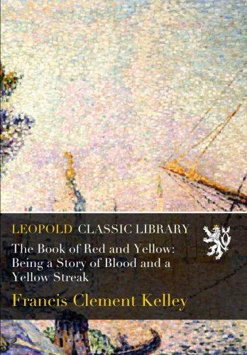 The Book of Red and Yellow: Being a Story of Blood and a Yellow Streak