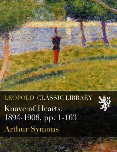 Knave of Hearts: 1894-1908, pp. 1-163