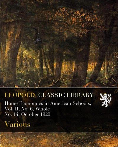 Home Economics in American Schools; Vol. II, No. 6, Whole No. 14, October 1920