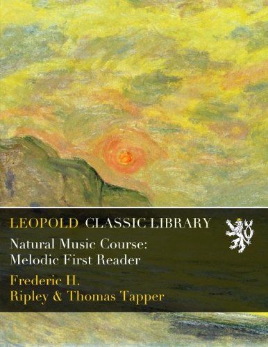 Natural Music Course: Melodic First Reader