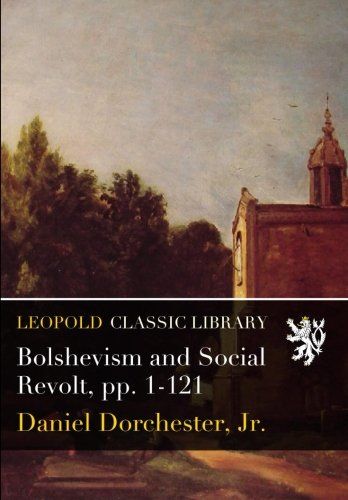 Bolshevism and Social Revolt, pp. 1-121