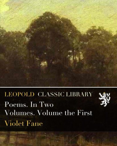 Poems. In Two Volumes. Volume the First
