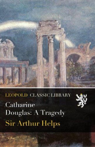 Catharine Douglas: A Tragedy