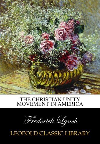 The Christian unity movement in America