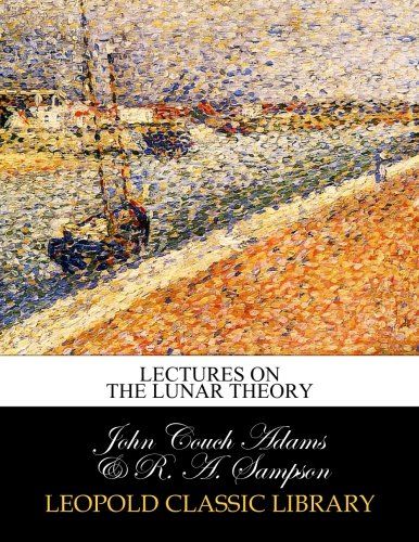 Lectures on the lunar theory