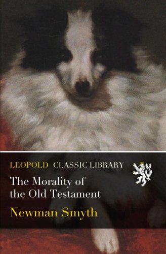 The Morality of the Old Testament