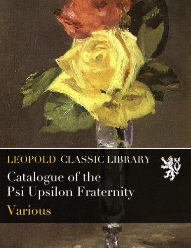 Catalogue of the Psi Upsilon Fraternity