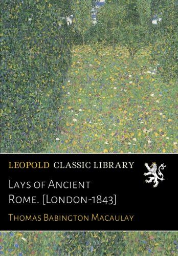Lays of Ancient Rome. [London-1843]