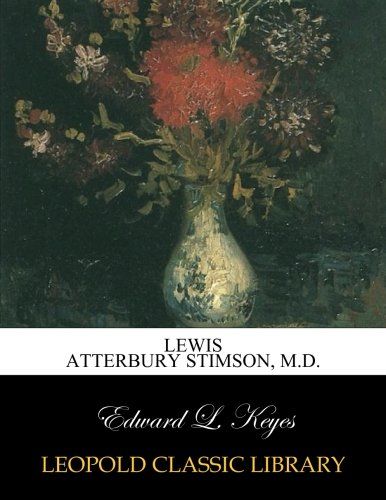Lewis Atterbury Stimson, M.D.