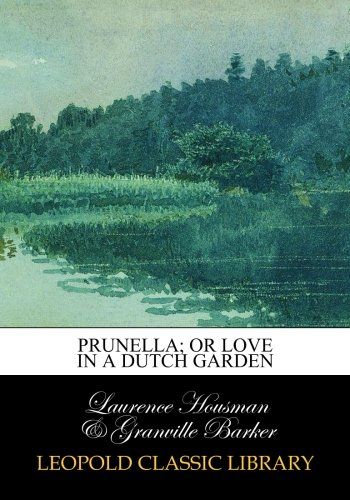 Prunella; or Love in a Dutch garden