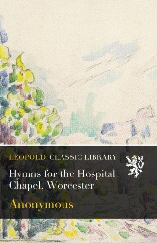 Hymns for the Hospital Chapel, Worcester