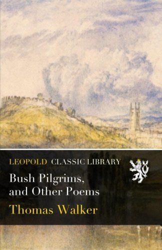 Bush Pilgrims, and Other Poems