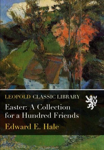 Easter: A Collection for a Hundred Friends