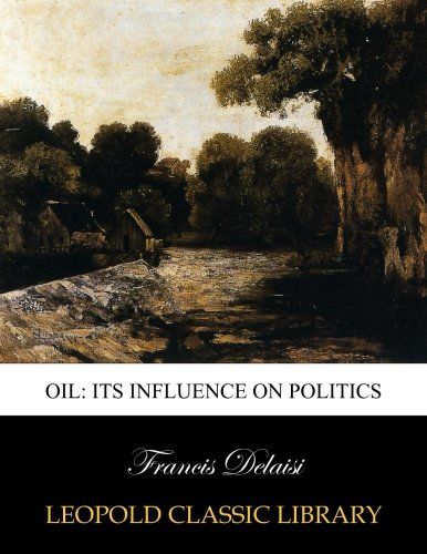 Oil: its influence on politics