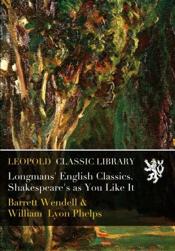 Longmans' English Classics. Shakespeare's as You Like It