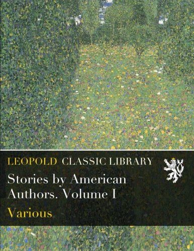 Stories by American Authors. Volume I