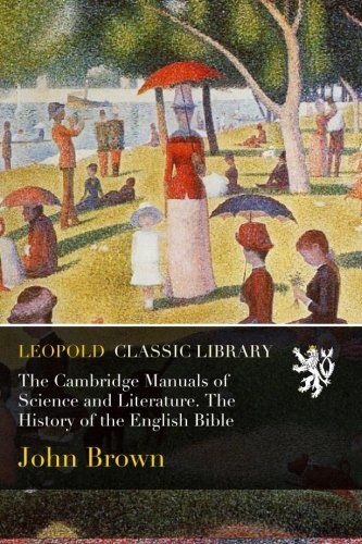 The Cambridge Manuals of Science and Literature. The History of the English Bible
