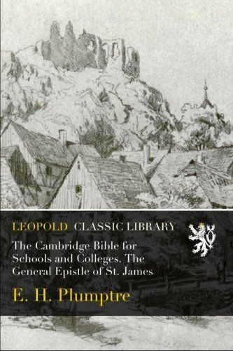 The Cambridge Bible for Schools and Colleges. The General Epistle of St. James
