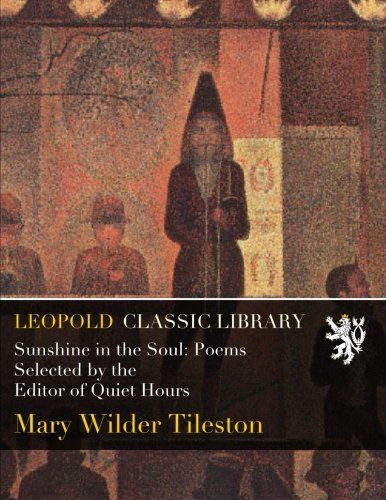 Sunshine in the Soul: Poems Selected by the Editor of Quiet Hours