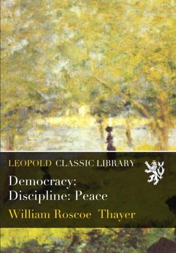 Democracy: Discipline: Peace