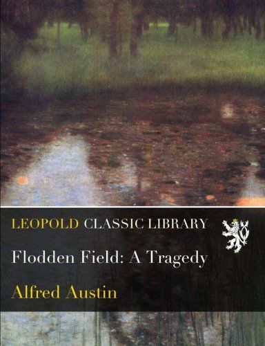 Flodden Field: A Tragedy