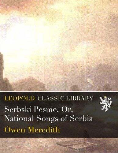 Serbski Pesme, Or, National Songs of Serbia