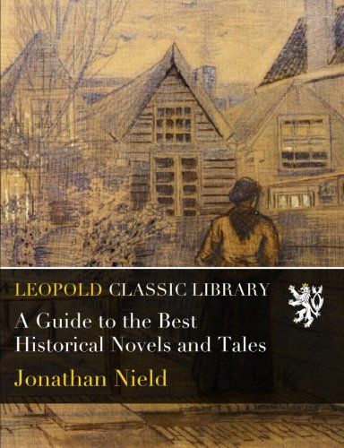 A Guide to the Best Historical Novels and Tales