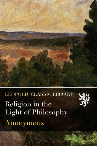 Religion in the Light of Philosophy