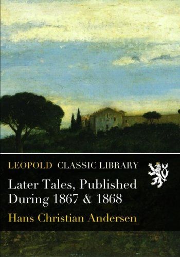Later Tales, Published During 1867 & 1868